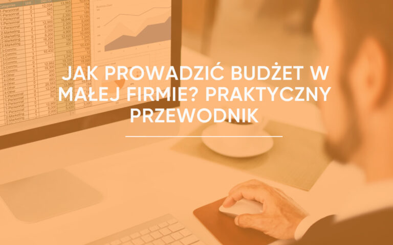 Jak prowadzić budżet w małej firmie